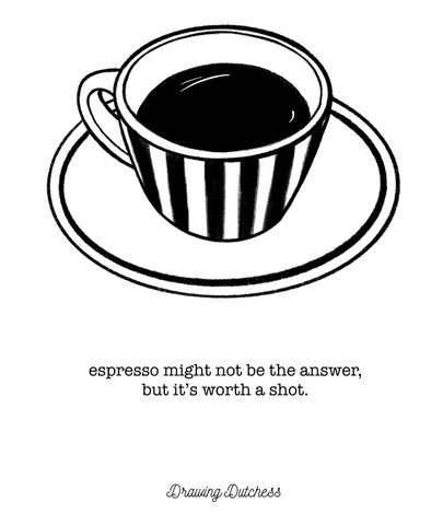 Espresso Worth a Shot